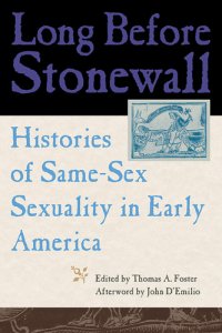 cover of the book Long before Stonewall: histories of same-sex sexuality in early America