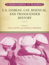 cover of the book Understanding and Teaching U.S. Lesbian, Gay, Bisexual, and Transgender History