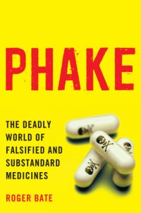 cover of the book Phake: the deadly world of falsified and substandard medicines