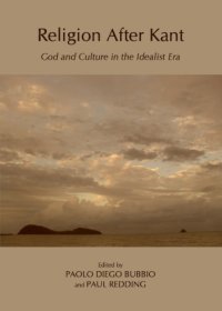 cover of the book Religion after Kant: god and culture in the idealist era