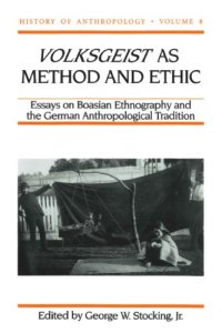 cover of the book Volksgeist as Method and Ethic: Essays on Boasian Ethnography and the German Anthropological Tradition