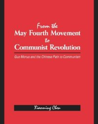 cover of the book From the May Fourth Movement to Communist Revolution: Guo Moruo and the Chinese path to Communism