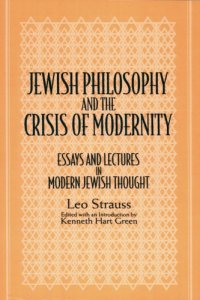 cover of the book Jewish philosophy and the crisis of modernity: essays and lectures in modern Jewish thought