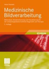 cover of the book Medizinische Bildverarbeitung: Bildanalyse, Mustererkennung und Visualisierung für die computergestützte ärztliche Diagnostik und Therapie