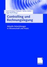 cover of the book Controlling und Rechnungslegung: Aktuelle Entwicklungen in Wissenschaft und Praxis