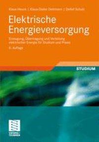 cover of the book Elektrische Energieversorgung: Erzeugung, Übertragung und Verteilung elektrischer Energie für Studium und Praxis