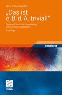 cover of the book „Das ist o.B. d.A. trivial!“: Tipps und Tricks zur Formulierung mathematischer Gedanken