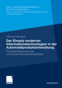 cover of the book Der Einsatz moderner Informationstechnologien in der Automobilproduktentwicklung: Produktivitätspotenziale und Systemkomplementaritäten