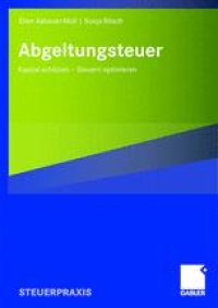 cover of the book Abgeltungsteuer: Kapital schützen — Steuern optimieren