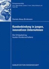 cover of the book Kundenbindung in jungen, innovativen Unternehmen: Der Erfolgsbeitrag loyalen Kundenverhaltens