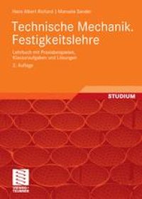 cover of the book Technische Mechanik. Festigkeitslehre: Lehrbuch mit Praxisbeispielen, Klausuraufgaben und Lösungen