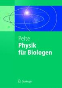 cover of the book Physik für Biologen: Die physikalischen Grundlagen der Biophysik und anderer Naturwissenschaften