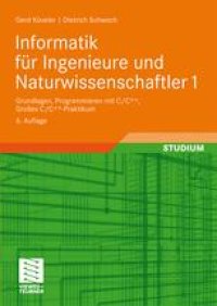 cover of the book Informatik für Ingenieure und Naturwissenschaftler 1: Grundlagen, Programmieren mit C/C++, Großes C/C++-Praktikum