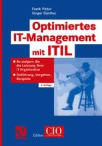 cover of the book Optimiertes IT-Management mit ITIL: So steigern Sie die Leistung Ihrer IT-Organisation — Einführung, Vorgehen, Beispiele