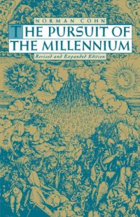 cover of the book The Pursuit of the Millennium: Revolutionary Millenarians and Mystical Anarchists of the Middle Ages