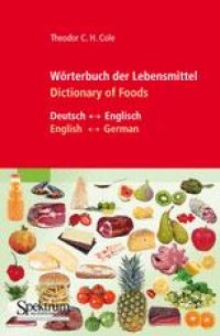 cover of the book Wörterbuch der Lebensmittel – Dictionary of Foods: Deutsch – Englisch: English – German