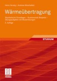 cover of the book Wärmeübertragung: Physikalische Grundlagen – Illustrierende Beispiele – Übungsaufgaben mit Musterlösungen