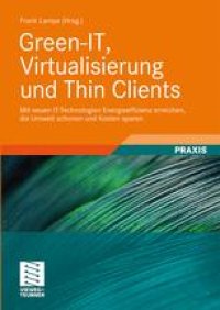 cover of the book Green-IT, Virtualisierung und Thin Clients: Mit neuen IT-Technologien Energieeffizienz erreichen, die Umwelt schonen und Kosten sparen