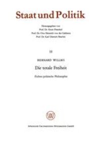 cover of the book Die totale Freiheit: Fichtes politische Philosophie