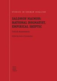 cover of the book Salomon Maimon: Rational Dogmatist, Empirical Skeptic: Critical Assessments