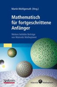 cover of the book Mathematisch für fortgeschrittene Anfänger: Weitere beliebte Beiträge von Matroids Matheplanet