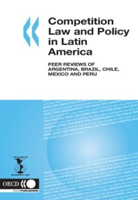 cover of the book Competition law and policy in Latin America: peer reviews of Argentina, Brazil, Chile, Mexico and Peru