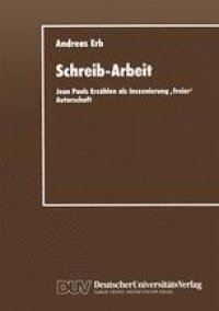 cover of the book Schreib-Arbeit: Jean Pauls Erzählen als Inszenierung ‚freier‘ Autorschaft