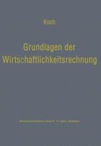 cover of the book Grundlagen der Wirtschaftlichkeitsrechnung: Probleme der betriebswirtschaftlichen Entscheidungslehre