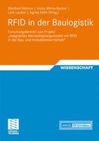 cover of the book RFID in der Baulogistik: Forschungsbericht zum Projekt „Integriertes Wertschöpfungsmodell mit RFID in der Bau- und Immobilienwirtschaft“