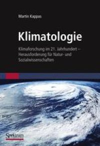 cover of the book Klimatologie: Klimaforschung im 21. Jahrhundert — Herausforderung für Natur- und Sozialwissenschaften