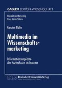 cover of the book Multimedia im Wissenschaftsmarketing: Informationsangebote der Hochschulen im Internet