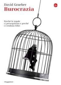 cover of the book Burocrazia. Perché le regole ci perseguitano e perché ci rendono felici