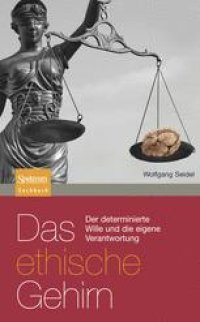 cover of the book Das ethische Gehirn: Der determinierte Wille und die eigene Verantwortung