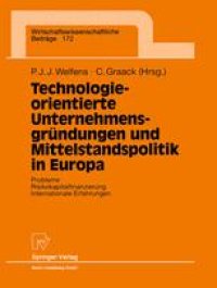 cover of the book Technologieorientierte Unternehmensgründungen und Mittelstandspolitik in Europa: Probleme — Risikokapitalfinanzierung — Internationale Erfahrungen