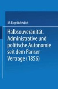 cover of the book Halbsouveränität: Administrative und politische Autonomie seit dem Pariser Vertrage (1856)