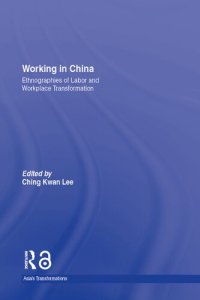 cover of the book Working in China: Ethnographies of Labor and Workplace Transformation