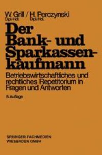 cover of the book Der Bank- und Sparkassenkaufmann: Betriebswirtschaftliches und rechtliches Repetitorium in Fragen und Antworten