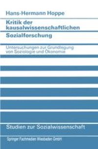 cover of the book Kritik der kausalwissenschaftlichen Sozialforschung: Untersuchungen zur Grundlegung von Soziologie und Ökonomie