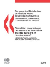 cover of the book Geographical distribution of financial flows to developing countries: disbursements, commitments, country indicators, 2002-2006 (GEOGRAPHICAL DISTRIBUTION OF FINANCIAL FLOWS TO AID RECIPIENTS)