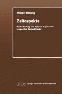 cover of the book Zeitaspekte: Die Bedeutung von Tempus, Aspekt und temporalen Konjunktionen