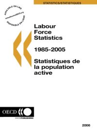 cover of the book Labour force statistics 1985-2005: 2006 Edition