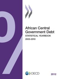 cover of the book African central government debt 2012: statistical yearbook 2003-2010 (ECONOMIE)