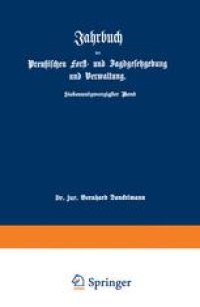 cover of the book Jahrbuch der Preußischen Forst- und Jagdgesetzgebung und Verwaltung: im Anschluß an das Jahrbuch im Forst- und Jagdkalender für Preußen I. bis XVII. Jahrgang (1851 bis 1867)