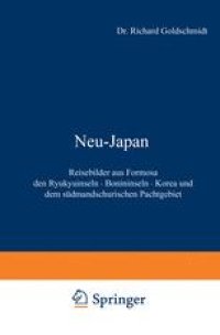 cover of the book Neu-Japan: Reisebilder aus Formosa den Ryukyuinseln · Bonininseln · Korea und dem südmandschurischen Pachtgebiet