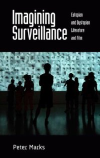 cover of the book Imagining Surveillance: Eutopian And Dystopian Literature And Film