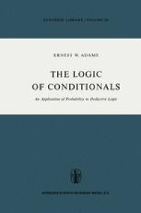 cover of the book The Logic of Conditionals: An Application of Probability to Deductive Logic