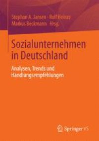 cover of the book Sozialunternehmen in Deutschland: Analysen, Trends und Handlungsempfehlungen