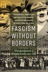 cover of the book Fascism without borders: transnational connections and cooperation between movements and regimes in Europe from 1918 to 1945