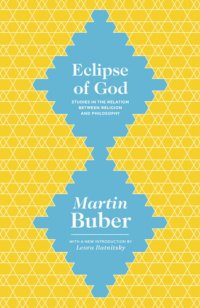 cover of the book Eclipse of God: Studies in the Relation Between Religion and Philosophy