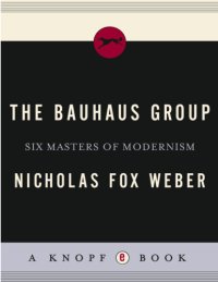 cover of the book The Bauhaus group: six masters of modernism